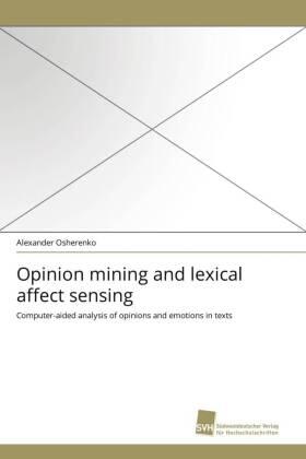 Osherenko |  Opinion mining and lexical affect sensing | Buch |  Sack Fachmedien