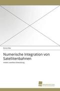 Mai |  Numerische Integration von Satellitenbahnen | Buch |  Sack Fachmedien