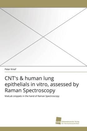 Knief | CNT's & human lung epithelials in vitro, assessed by Raman Spectroscopy | Buch | 978-3-8381-2540-4 | sack.de
