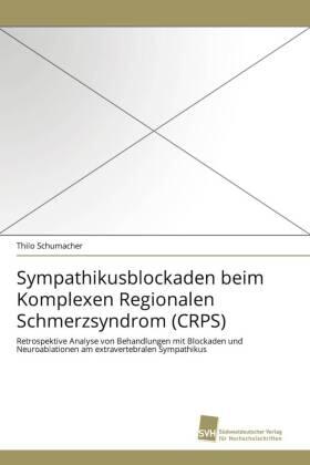 Schumacher |  Sympathikusblockaden beim Komplexen Regionalen Schmerzsyndrom (CRPS) | Buch |  Sack Fachmedien