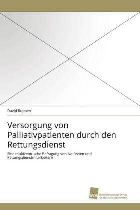 Ruppert |  Versorgung von Palliativpatienten durch den Rettungsdienst | Buch |  Sack Fachmedien