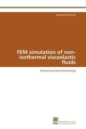 Damanik |  FEM simulation of non-isothermal viscoelastic fluids | Buch |  Sack Fachmedien