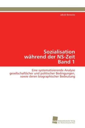 Benecke |  Sozialisation während der NS-Zeit Band 1 | Buch |  Sack Fachmedien