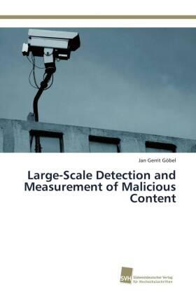 Göbel |  Large-Scale Detection and Measurement of Malicious Content | Buch |  Sack Fachmedien