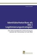 Schmidt |  Identitätsrhetoriken als (De-) Legitimierungsstrategien | Buch |  Sack Fachmedien