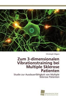 Hilgers |  Zum 3-dimensionalen Vibrationstraining bei Multiple Sklerose Patienten | Buch |  Sack Fachmedien