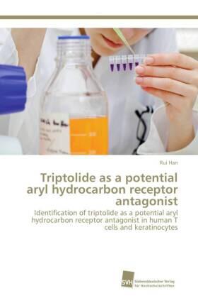 Han |  Triptolide as a potential aryl hydrocarbon receptor antagonist | Buch |  Sack Fachmedien