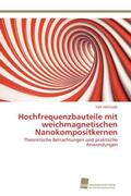Hettstedt |  Hochfrequenzbauteile mit weichmagnetischen Nanokompositkernen | Buch |  Sack Fachmedien