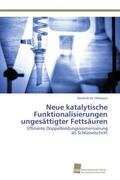 Ohlmann |  Neue katalytische Funktionalisierungen ungesättigter Fettsäuren | Buch |  Sack Fachmedien