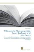 Neppl |  Attosecond Photoemission from Surfaces and Interfaces | Buch |  Sack Fachmedien