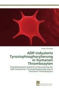 Schweigel |  ADP-induzierte Tyrosinphosphorylierung in humanen Thrombozyten | Buch |  Sack Fachmedien