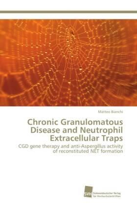 Bianchi |  Chronic Granulomatous Disease and Neutrophil Extracellular Traps | Buch |  Sack Fachmedien
