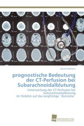 Martens |  prognostische Bedeutung der CT-Perfusion bei Subarachnoidalblutung | Buch |  Sack Fachmedien