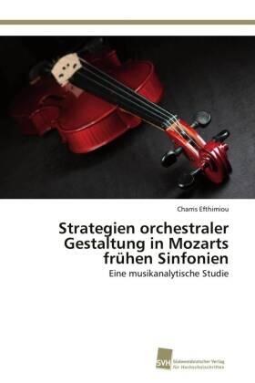 Efthimiou |  Strategien orchestraler Gestaltung in Mozarts frühen Sinfonien | Buch |  Sack Fachmedien