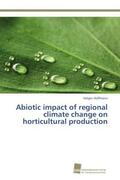 Hoffmann |  Abiotic impact of regional climate change on horticultural production | Buch |  Sack Fachmedien