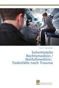 Buschmann |  Schnittstelle Rechtsmedizin / Notfallmedizin: Todesfälle nach Trauma | Buch |  Sack Fachmedien