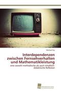 Fey |  Interdependenzen zwischen Fernsehverhalten und Mathematikleistung | Buch |  Sack Fachmedien