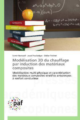 Bensaid / Fouladgar / Trichet |  Modélisation 3D du chauffage par induction des matériaux composites | Buch |  Sack Fachmedien