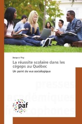 Roy |  La réussite scolaire dans les cégeps au Québec | Buch |  Sack Fachmedien