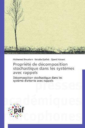 Boualem / Djellab / Aissani |  Propriété de décomposition stochastique dans les systèmes avec rappels | Buch |  Sack Fachmedien