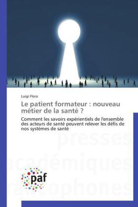 Flora | Le patient formateur : nouveau métier de la santé ? | Buch | 978-3-8381-4906-6 | www.sack.de