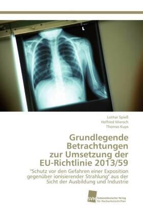 Spieß / Miersch / Kups |  Grundlegende Betrachtungen zur Umsetzung der EU-Richtlinie 2013/59 | Buch |  Sack Fachmedien