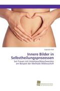 Pröll |  Innere Bilder in Selbstheilungsprozessen | Buch |  Sack Fachmedien