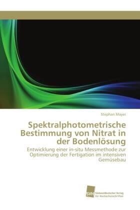 Mayer |  Spektralphotometrische Bestimmung von Nitrat in der Bodenlösung | Buch |  Sack Fachmedien