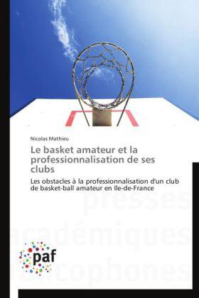 Mathieu |  Le basket amateur et la professionnalisation de ses clubs | Buch |  Sack Fachmedien