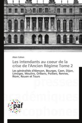 Cohen |  Les intendants au coeur de la crise de l'Ancien Régime Tome 2 | Buch |  Sack Fachmedien