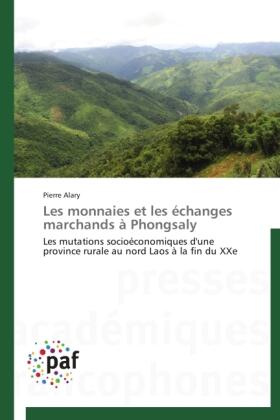 Alary |  Les monnaies et les échanges marchands à Phongsaly | Buch |  Sack Fachmedien