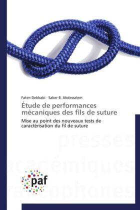 Debbabi / B. Abdessalem |  Étude de performances mécaniques des fils de suture | Buch |  Sack Fachmedien