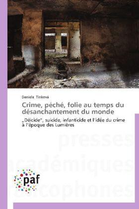 Tinková |  Crime, péché, folie au temps du désanchantement du monde | Buch |  Sack Fachmedien
