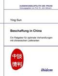 Sun |  Sun, Y: Beschaffung in China. Ein Ratgeber für optimale Verh | Buch |  Sack Fachmedien