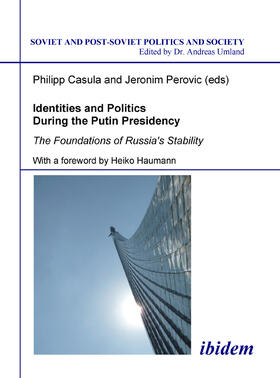 Casula / Perovic | Identities and Politics During the Putin Presidency | Buch | 978-3-8382-0015-6 | sack.de