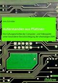 Schröder |  Auferstanden aus Platinen: Die Kulturgeschichte der Computer- und Videospiele unter besonderer Berücksichtigung der ehemaligen DDR | Buch |  Sack Fachmedien