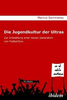Sommerey |  Die Jugendkultur der Ultras | Buch |  Sack Fachmedien