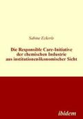 Eckerle |  Die Responsible Care-Initiative der chemischen Industrie aus institutionenökonomischer Sicht | Buch |  Sack Fachmedien