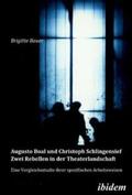 Bauer |  Augusto Boal und Christoph Schlingensief - Zwei Rebellen in der Theaterlandschaft. Eine Vergleichsstudie ihrer spezifischen Arbeitsweisen | Buch |  Sack Fachmedien