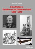 Blazek |  Scharfrichter in Preußen und im Deutschen Reich 1866 - 1945 | Buch |  Sack Fachmedien