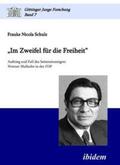 Schulz / Lorenz / Micus |  "Im Zweifel für die Freiheit". Aufstieg und Fall des Seiteneinsteigers Werner Maihofer in der FDP | Buch |  Sack Fachmedien