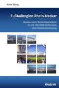 König |  König, A: Fußballregion Rhein-Neckar. Neubau eines Bundeslig | Buch |  Sack Fachmedien