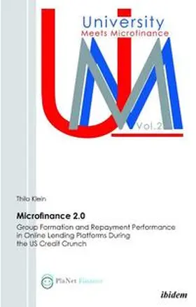 Klein |  Microfinance 2.0 - Group Formation & Repayment Performance in Online Lending Platforms During the U.S. Credit Crunch. | Buch |  Sack Fachmedien