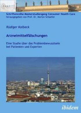 Kolbeck | Kolbeck, R: Arzneimittelfälschungen. Eine Studie über das Pr | Buch | 978-3-8382-0155-9 | sack.de