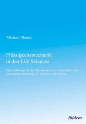 Plomer | Plomer, M: Flüssigkeitsmechanik in den Life Sciences. Eine A | Buch | 978-3-8382-0177-1 | sack.de