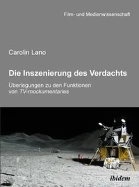 Lano |  Die Inszenierung des Verdachts – Überlegungen zu den Funktionen von TV-mockumentaries | Buch |  Sack Fachmedien