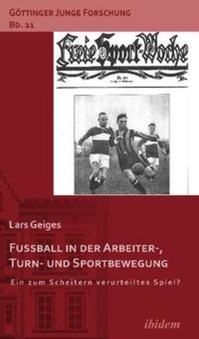 Geiges | Fußball in der Arbeiter-, Turn- und Sportbewegung | Buch | 978-3-8382-0225-9 | sack.de