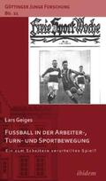 Geiges / Micus |  Fußball in der Arbeiter-, Turn- und Sportbewegung | Buch |  Sack Fachmedien