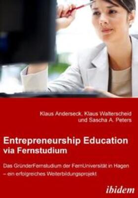Anderseck / Walterscheid / Peters | Entrepreneurship Education via Fernstudium. Das Gründerferns | Buch | 978-3-8382-0250-1 | sack.de