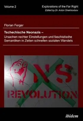 Ferger |  Tschechische Neonazis - Ursachen rechter Einstellungen und faschistische Semantiken in Zeiten schnellen sozialen Wandels | Buch |  Sack Fachmedien